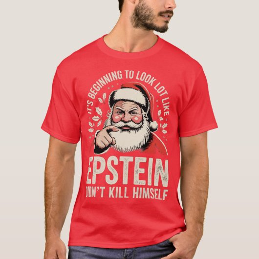 T-shirt Ça commence à ressembler beaucoup à Epstein ne s'e (Devant)