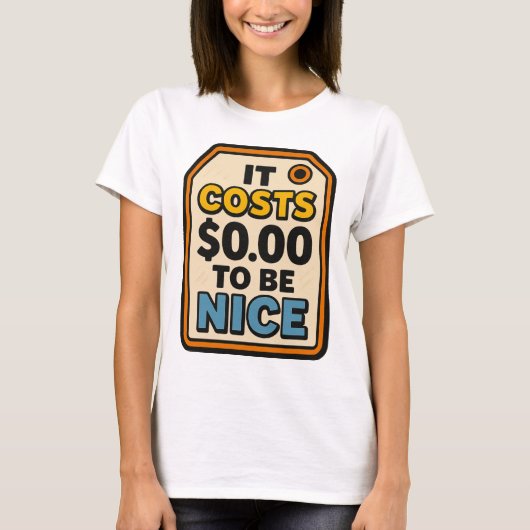 T-shirt Ça coûte 0,00 $ pour être Nice - Audacieux Typogra (Devant)