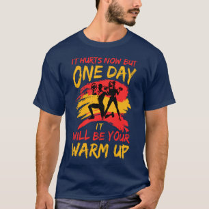 T-shirt Ça fait mal maintenant, mais un jour ce sera un ré