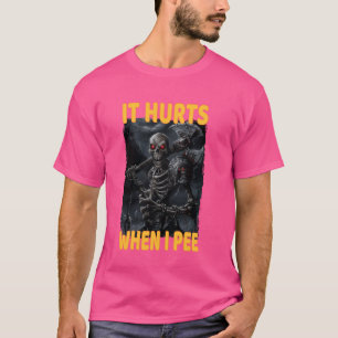 T-shirt Ça Fait Mal Quand Je Pee Cringe Squelette