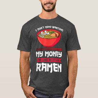 T-shirt Ça ne me dérange pas de gaspiller mon argent sur r