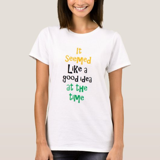 T-shirt ça semblait être une bonne idée (Devant)