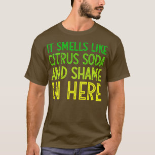 T-shirt Ça sent comme la soda de Citrus et la honte ici dr