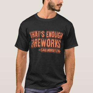 T-shirt Ça Suffit De Feu D'Oeuvre Dit Personne Jamais De F