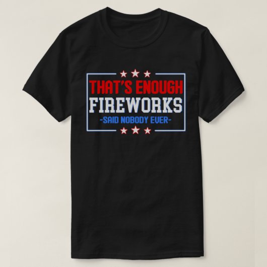 T-shirt Ça suffit, Fireworks dit Personne (Design devant)