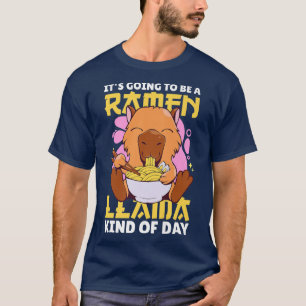 T-shirt Ça va être Ramen Llama une sorte de journée avec l