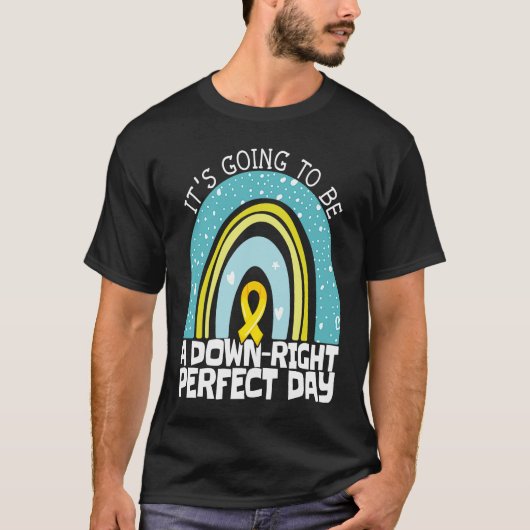 T-shirt Ça va être un jour parfait pour être un Dow mignon (Devant)