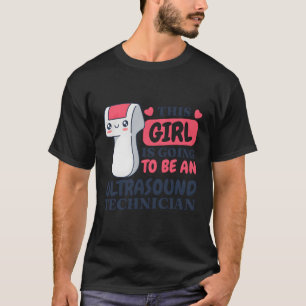 T-shirt Ça Va Être Un Ultrasound Tech Ultrasound