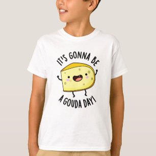 T-shirt Ça va être une fête de Gouda amusante Pun au froma