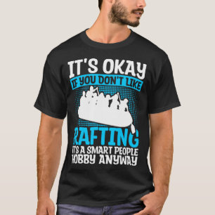 T-shirt Ça va si vous n'aimez pas le Rafting Whitewater Ru