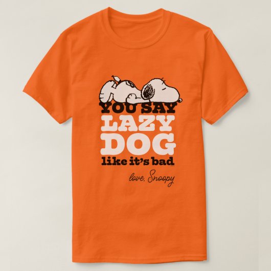 T-shirt cacahuètes | Snoopy You Say Lazy Dog Like It's Bad (Design devant)