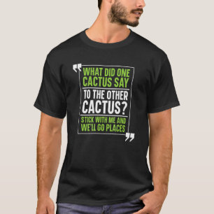 T-shirt Cactus Joke Garden Succulant Jardin Gardener C