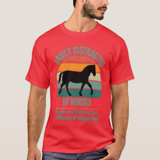 T-shirt Cadeau amant de cheval Facilement distrait par che