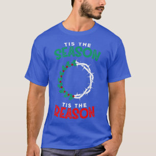 T-shirt Cadeau chrétien de Noël C'est la saison C'est le R
