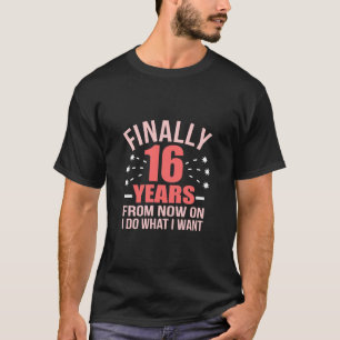 T-shirt Cadeau d'anniversaire Enfin 16 Ans