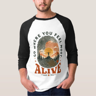 T-shirt Cadeau d'aventure de randonnée où vous vous sentez