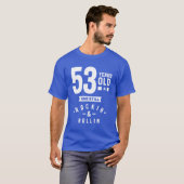 T-shirt Cadeau de 53 ans | 53e anniversaire idées cadeaux (Devant entier)