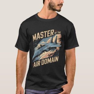 T-shirt Cadeau de chasseur F-15 Eagle : Maître du domaine