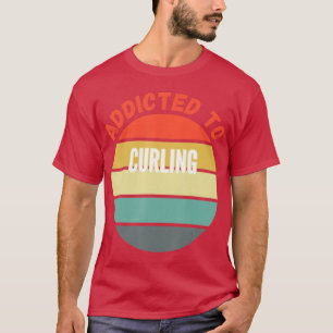 T-shirt Cadeau de curling, accro au curling