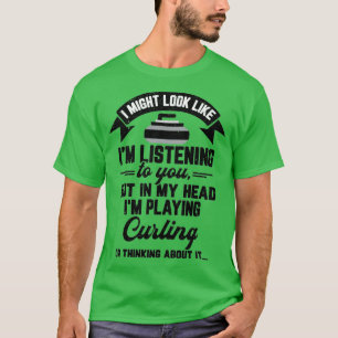 T-shirt Cadeau de curling Je pourrais ressembler à Ix27m É