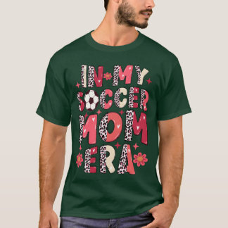 T-shirt Cadeau de l'ère de ma mère de footballeur