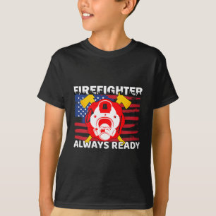 T-shirt Cadeau de pompier toujours prêt Citations de pompi