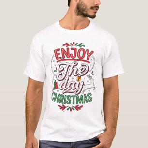 T-shirt Cadeau de rennes de Noël Profitez de la journée