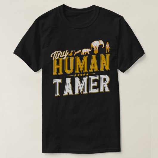 T-shirt Cadeau de Tiny Human Tamer Circus  (Design devant)