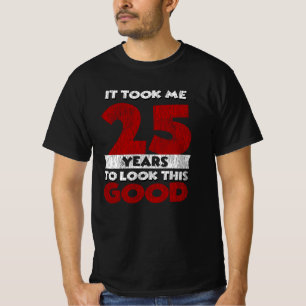 T-shirt Cadeau drôle d'anniversaire 25 ans vieux de 25 ans