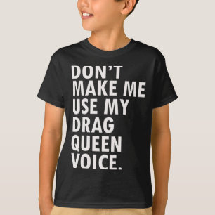 T-shirt Cadeau drôle de dicton Reine Drague Cadeau Gag Gay