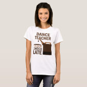 T-shirt Cadeau (drôle) de professeur de danse (Devant entier)