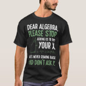 T-shirt Cadeau drôle de professeur de maths algèbre Arrête (Devant)