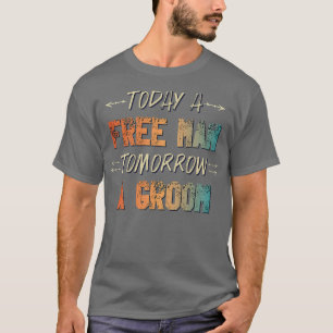 T-shirt Cadeau drôle pour demain Marié enterrement de vie