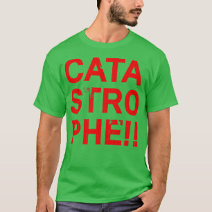 T-shirt Cadeau Humour noir Catastrophe