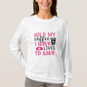T-shirt Cadeau infirmière Retenez Mon Coeur J'Ai Des Vie