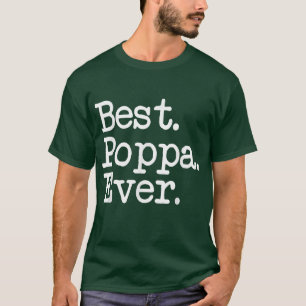T-shirt Cadeau Mens Poppa Meilleur Poppa Jamais