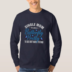 T-shirt Cadeau Papillon   Une mère célibataire est comme u
