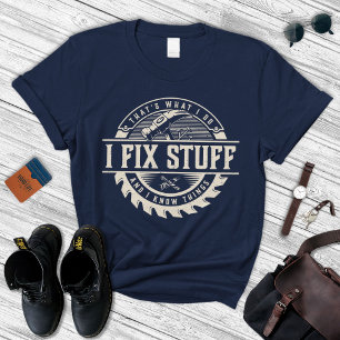 T-shirt Cadeau Pour Hommes, Je Réparais Les Choses Et Conn
