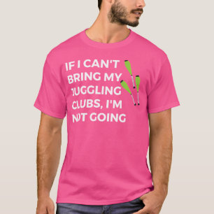 T-shirt Cadeau pour Jongleur Si Je Ne peux pas Apporter Me