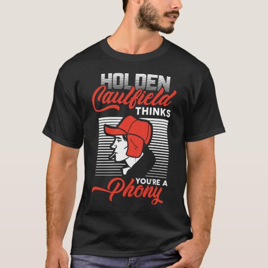 T-shirt Cadeaux amusants Holden Caulfield pense que vous ê (Devant)