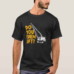 T-shirt Cadeaux d'opérateur de grue Drôle Est-ce que vous