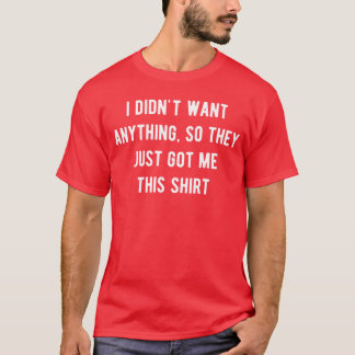 T-shirt Cadeaux drôles pour hommes qui ne veulent rien gar