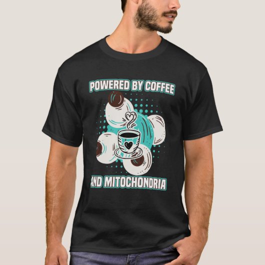 T-shirt Café Alimenté De Cafés Et De Mitochondries (Devant)