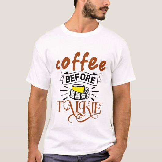T-shirt Café avant de parler (Devant)
