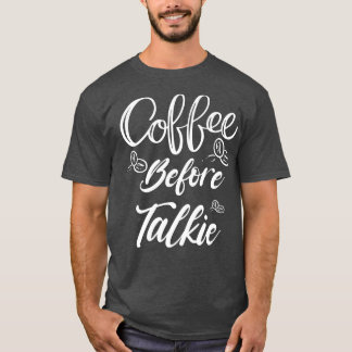 T-shirt Café Avant Talkie Shirt Best Coffee Lover Shirt