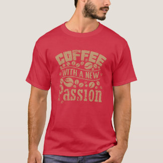 T-shirt Café avec nouveau cadeau de Passion Caféine