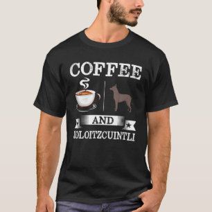 T-shirt Café-Chemise Xoloitzcuintli Et Coupe Xoloitzcuint