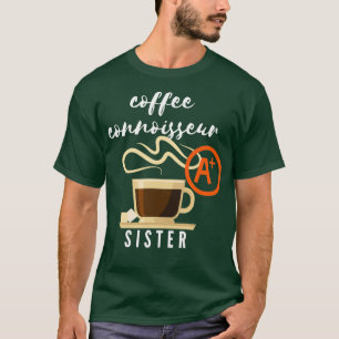 T-shirt Café Connaisseur Soeur Cadeau