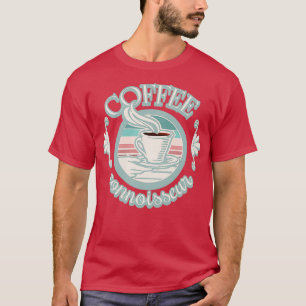 T-shirt Café Connoisseur Amusant Conception Café Pour Tout