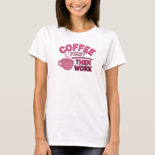 T-shirt CAFÉ CONTEMPORAIN D'ABORD PUIS TRAVAIL Sur mesure